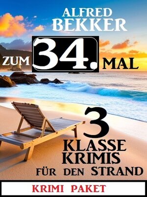 cover image of Zum 34. Mal 3 klasse Krimis für den Strand